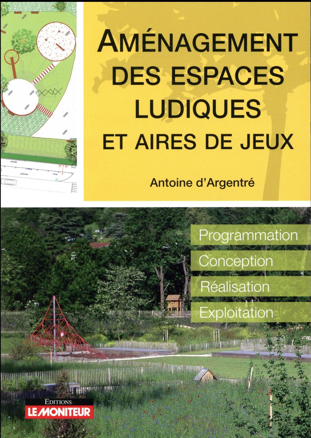 Amenagement des espaces ludiques et aires de jeux. Programation, conception, réalisation, exploitati