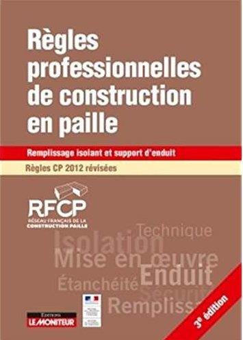 Règles professionnelles de construction en paille. Remplissage isolant et support d?enduit - Règles