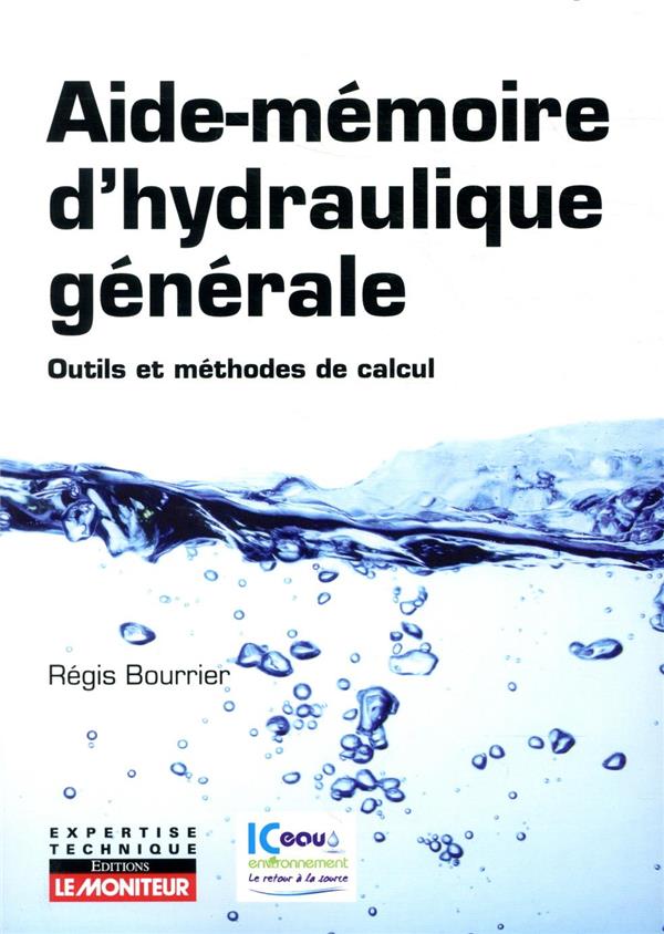Aide-mémoire d'hydraulique générale. Outils et méthodes de calcul