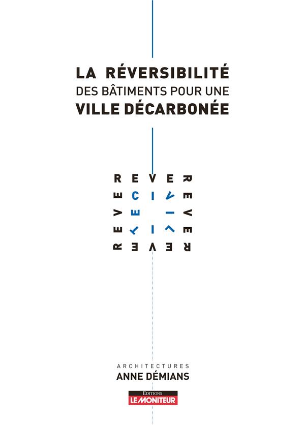 La Réversibilité des bâtiments pour une ville décarbonée. Rêver-civilité