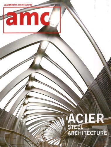 AMC N° Hors-Série : Acier. Steel Architecture