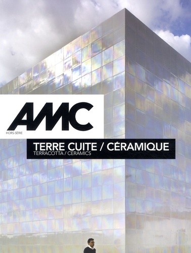 AMC Hors-série, 2013 : Terre cuites - céramique. Edition bilingue français-anglais