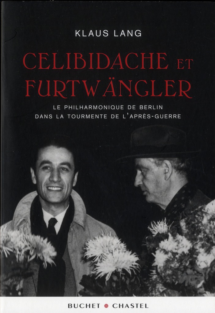 Celibidache et Fürtwängler. Le Philarmonique de Berlin dans la tourmente de l'après-guerre