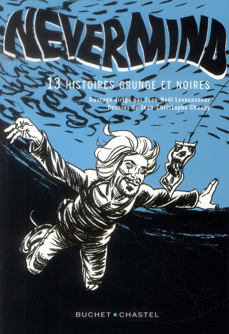 Nevermind. 13 histoires grunge et noires