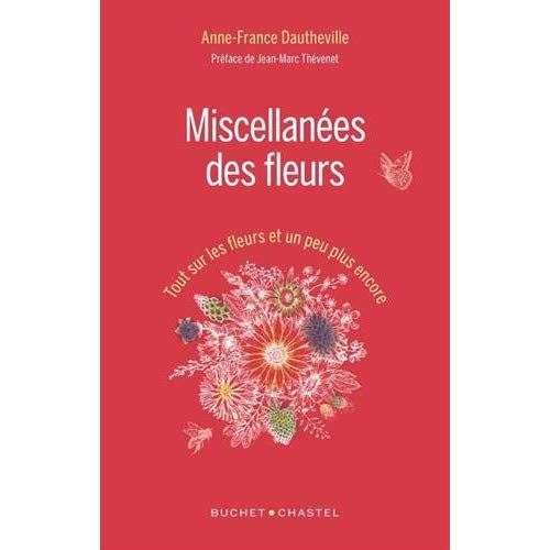 Miscellanées des fleurs. Tout sur les fleurs et un peu plus encore