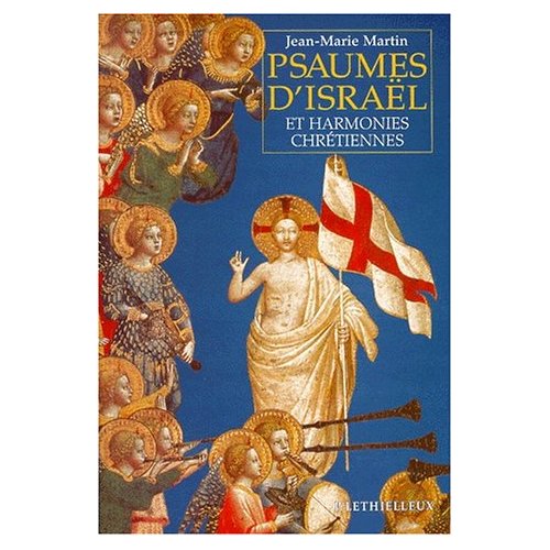 Psaumes d'Israël et harmonies chrétiennes. Prier en Eglise dans le Christ