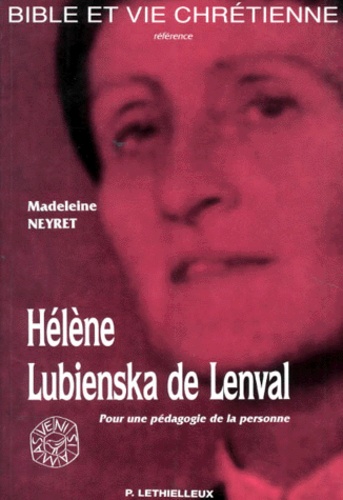 Hélène Lubienska de Lenval 1895-1972. Pour une pédagogie de la personne