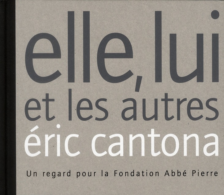 Elle, lui et les autres. Un regard pour la Fondation Abbé Pierre