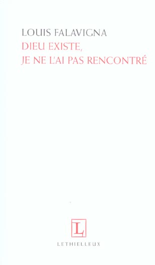 Dieu existe, je ne l'ai pas rencontré
