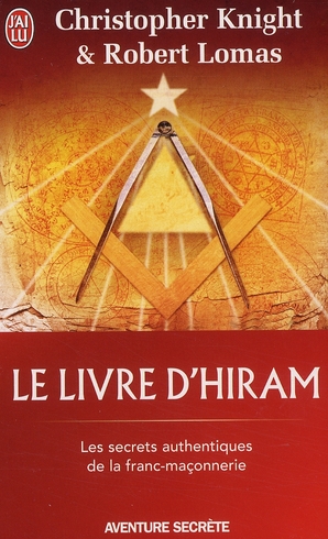 Le livre d'Hiram. La franc-maçonnerie, Vénus et la Clé secrète de la vie de Jésus
