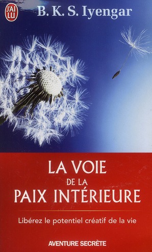 La voie de la paix intérieure. Voyage vers la plénitude et la lumière
