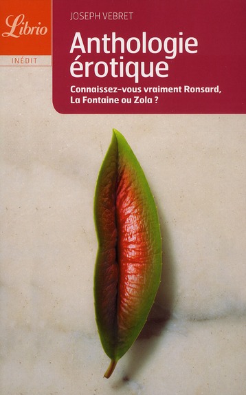 Anthologie érotique. De Louise Labbé à Pierre Louÿs