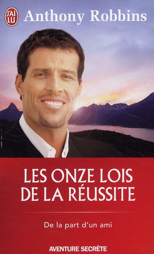 Les onze lois de la réussite. Un guide simple et pratique pour vous aider à prendre le contrôle de v