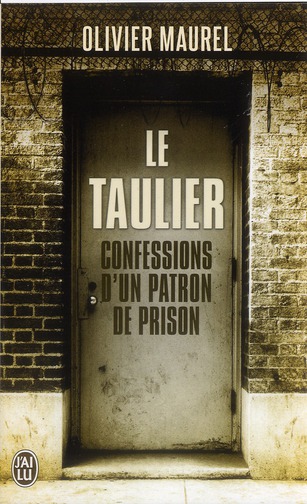 Le taulier. Confessions d'un directeur de prison