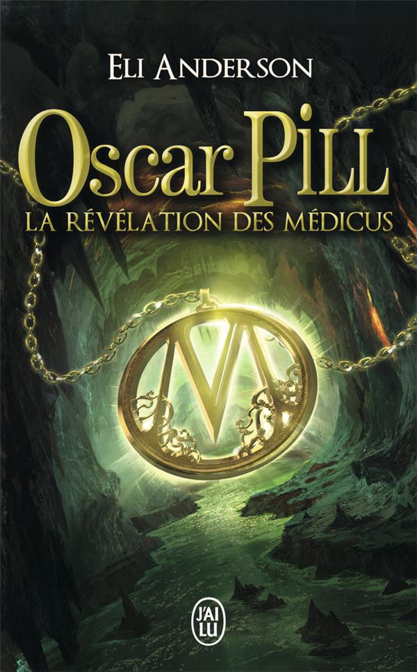 Oscar Pill Tome 1 : La révélation des Médicus