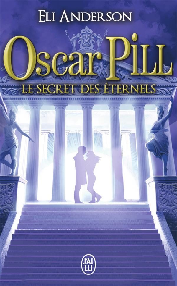 Oscar Pill Tome 3 : Le secret des éternels