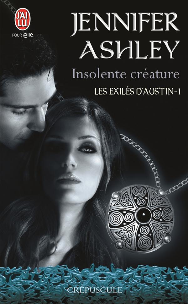 Les exilés d'Austin Tome 1 : Insolente créature