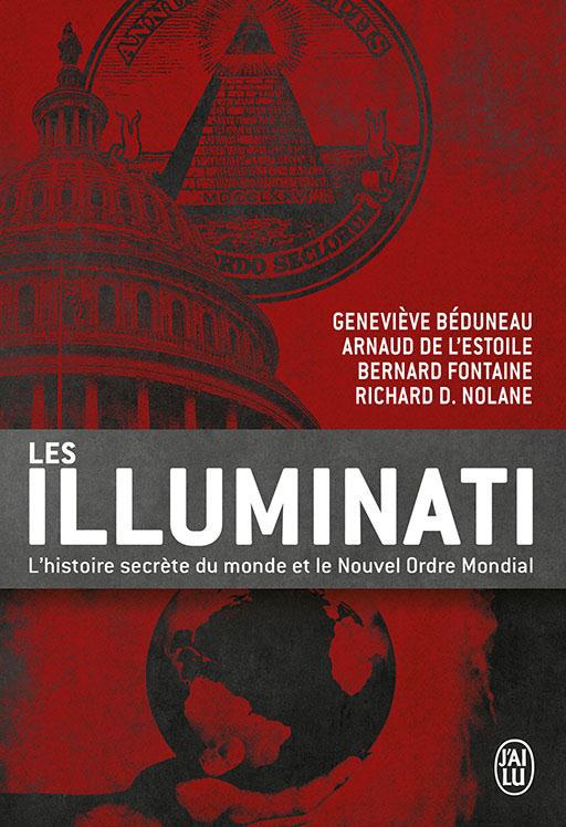 Les Illuminati. L'histoire secrète du monde et le nouvel ordre mondial