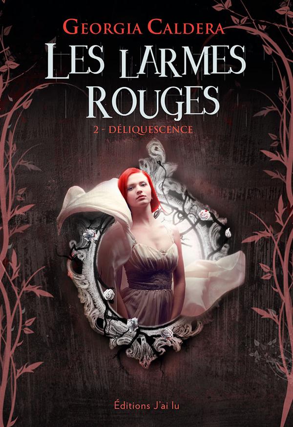 Les larmes rouges Tome 2 : Déliquescence