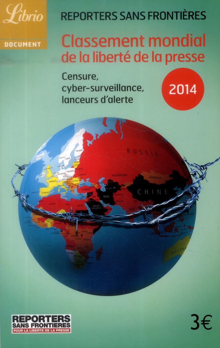 Classement mondial de la liberté de la presse 2014. Censure, cybersurveillance, lanceurs d'alerte