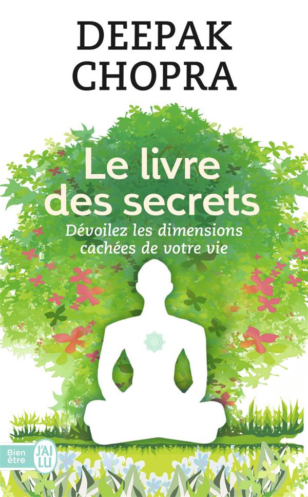 Le livre des secrets. Découvrez les dimensions cachées de votre vie