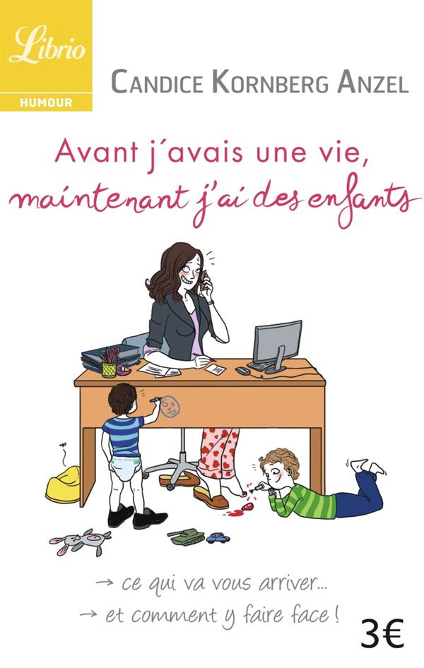 Avant j'avais une vie, maintenant j'ai des enfants