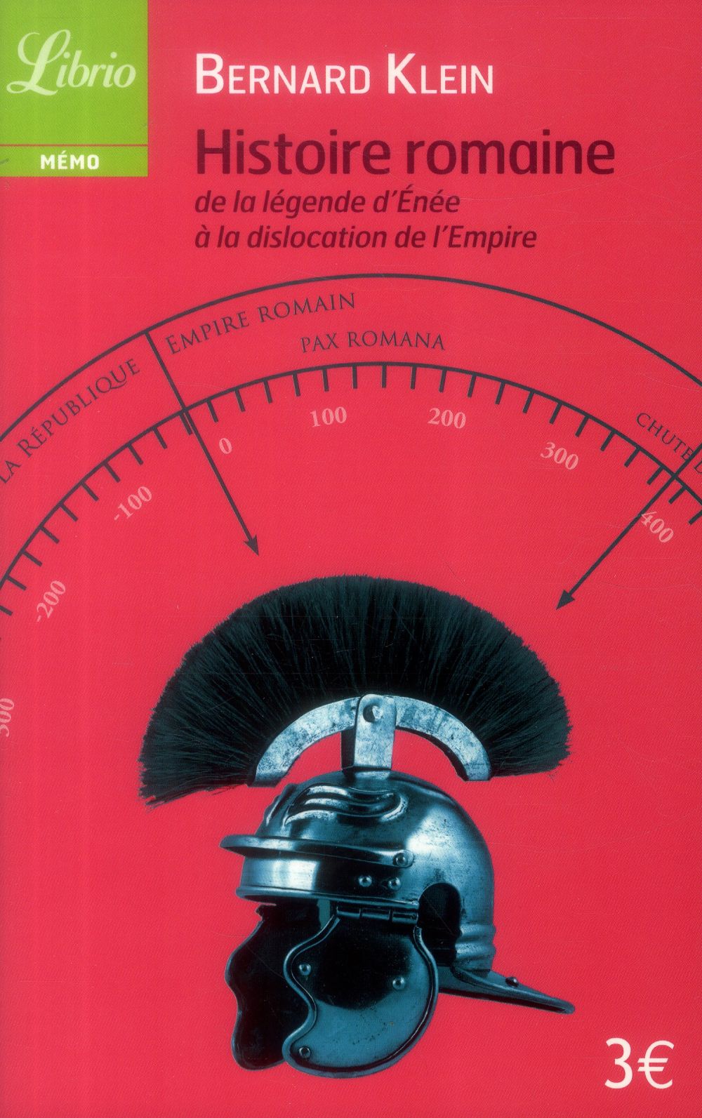 Histoire romaine. De la légende d'Enée à la dislocation de l'Empire