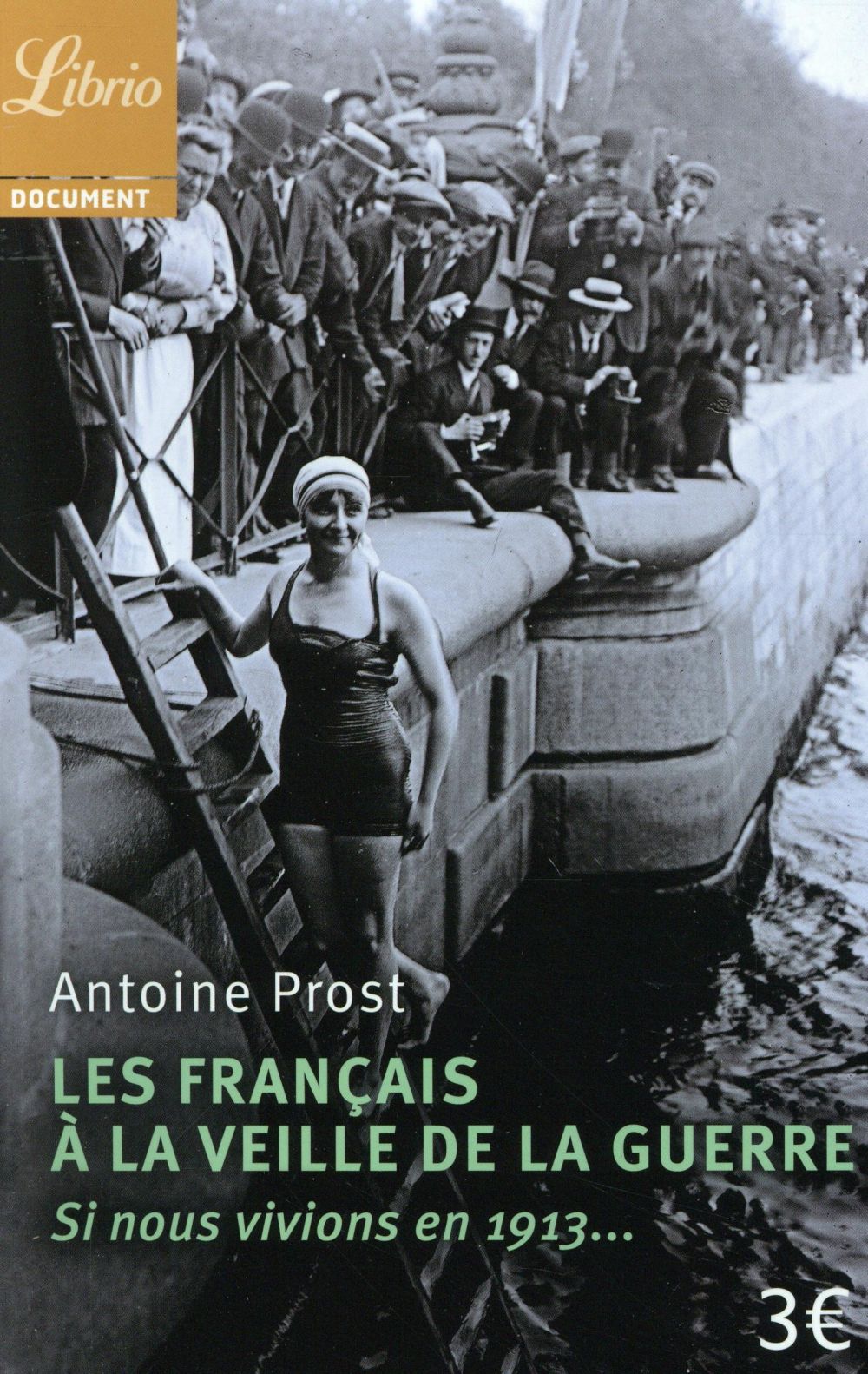 Les Français à la veille de la guerre. Si nous vivions en 1913...