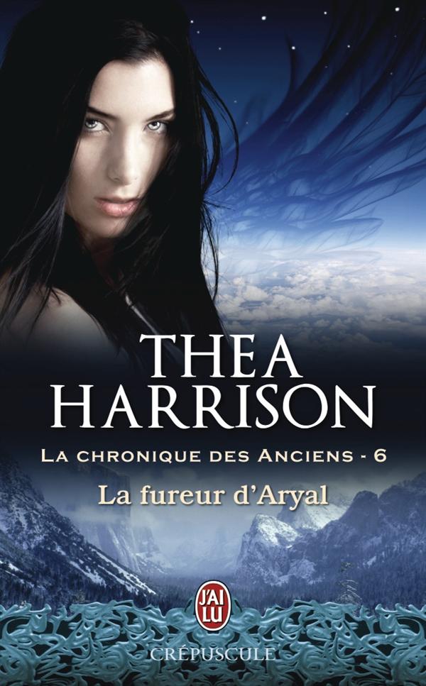 La chronique des anciens Tome 6 : La fureur d'Aryal
