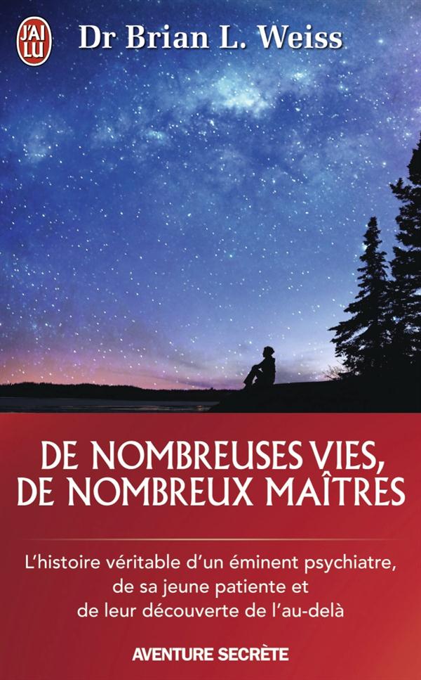De nombreuses vies, de nombreux maîtres. L'histoire véritable d'un éminent psychiatre, de sa jeune p