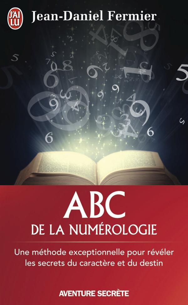 ABC de la numérologie. Découvrez les clés de votre avenir
