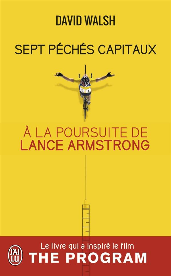 Sept péchés capitaux. A la poursuite de Lance Armstrong