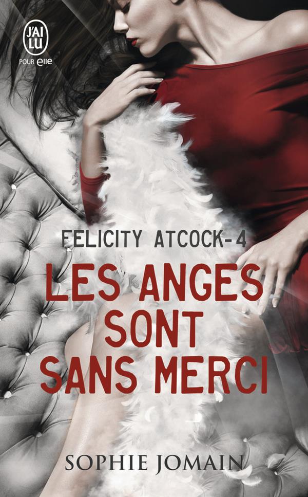 Felicity Atcock Tome 4 : Les anges sont sans merci