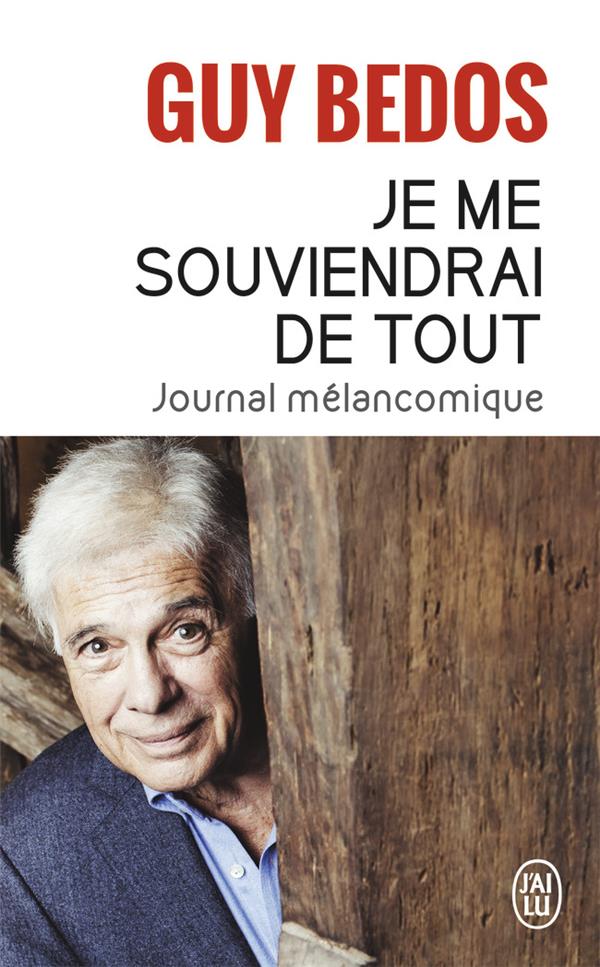 Je me souviendrai de tout. Journal mélancolique
