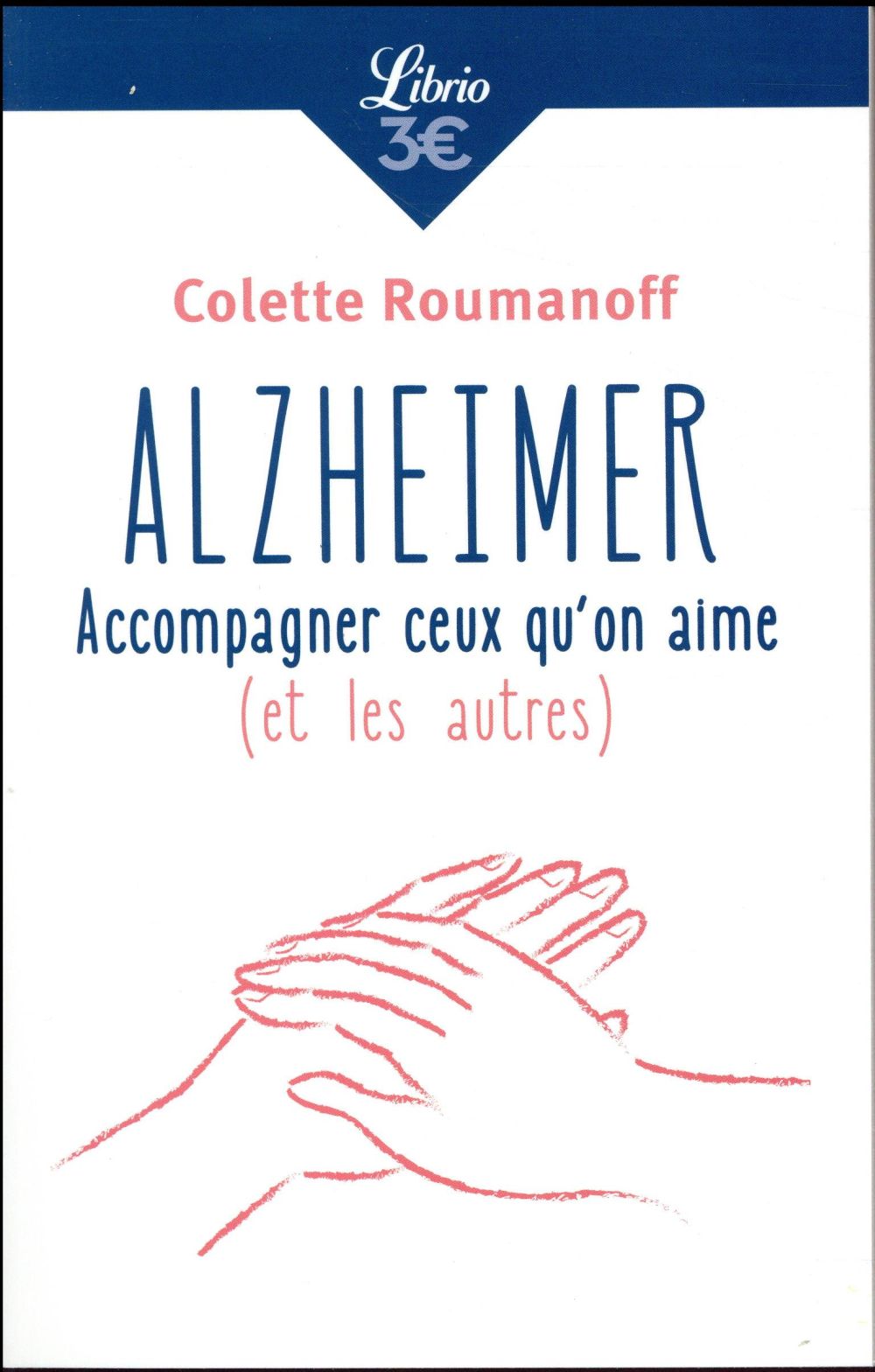 Alzheimer : accompagner ceux qu'on aime (et les autres)