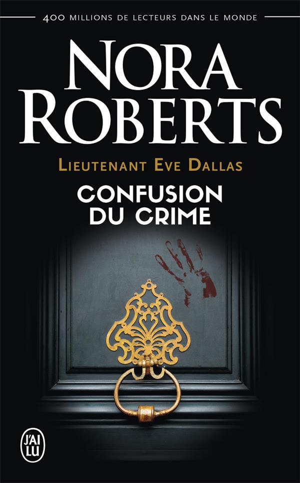 Lieutenant Eve Dallas Tome 42 : Confusion du crime