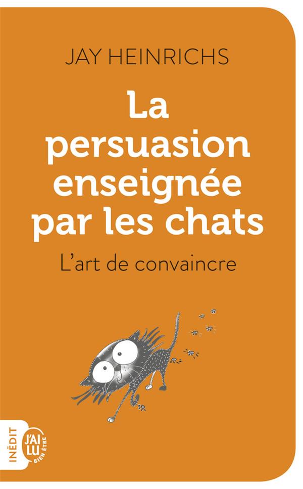 La persuasion enseignée par les chats. L'art de convaincre
