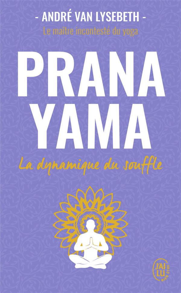 Prana yama. La dynamique du souffle