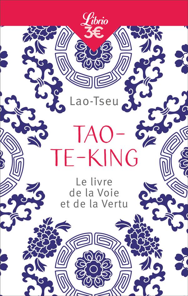 Tao-Te-King. Le livre de la voie et de la vertu