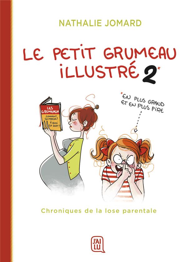 Le petit grumeau illustré Tome 2 : Chroniques de la lose parentale