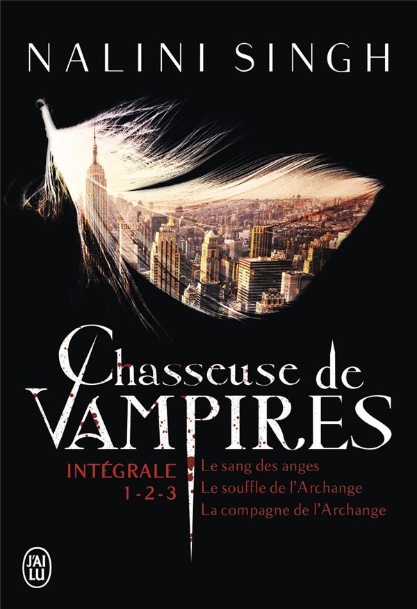 Chasseuse de vampires Intégrale : Tome 1, Le sang des anges ; Tome 2, Le souffle de l'archange ; Tom