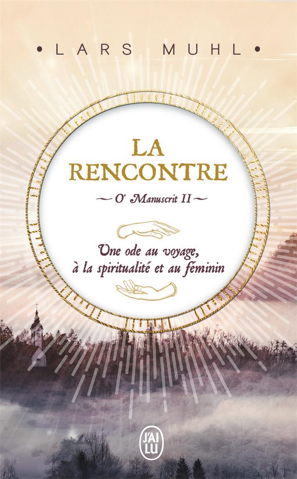 O' Manuscrit. Tome 2, La rencontre