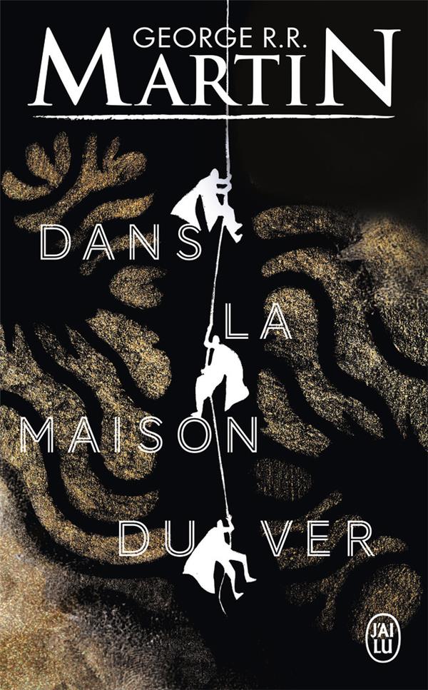 DANS LA MAISON DU VER