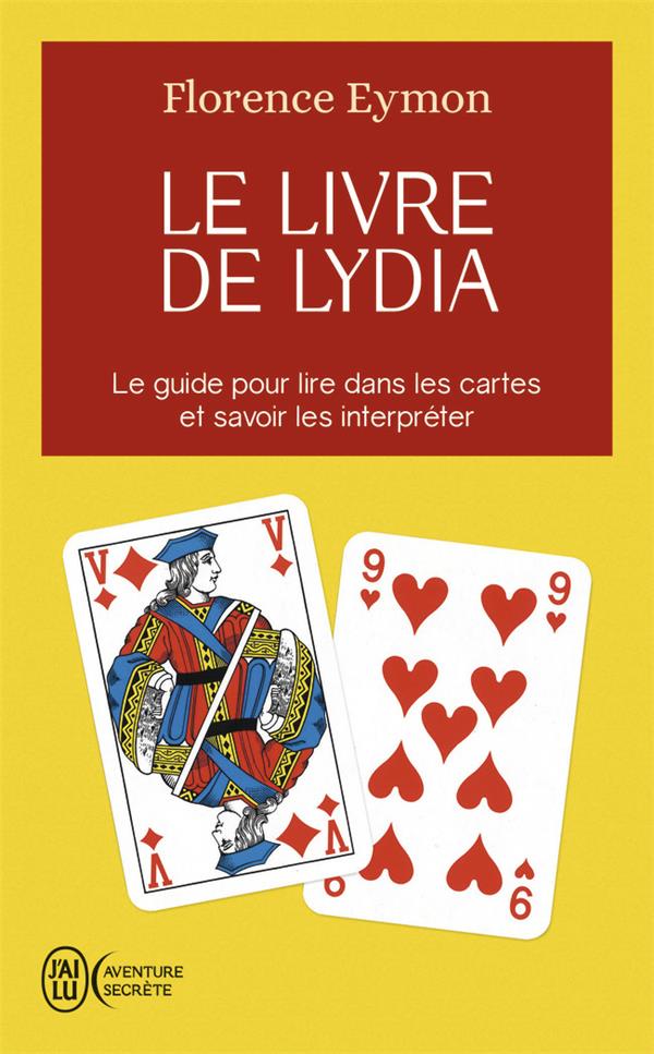 Le livre de Lydia. Comment lire dans les cartes sans en connaître la signification et sans avoir à l