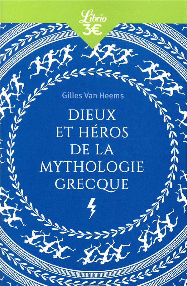 Dieux et héros de la mythologie grecque. Edition revue et augmentée