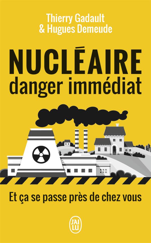 Nucléaire, danger immédiat. Et ça se passe près de chez vous !