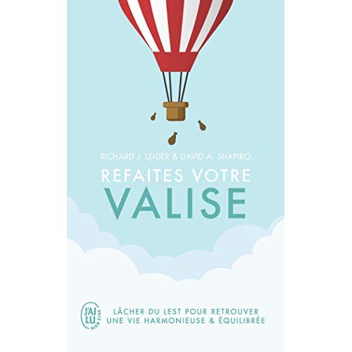 Refaites votre valise. Lâcher du lest pour retrouver une vie harmonieuse et équilibrée
