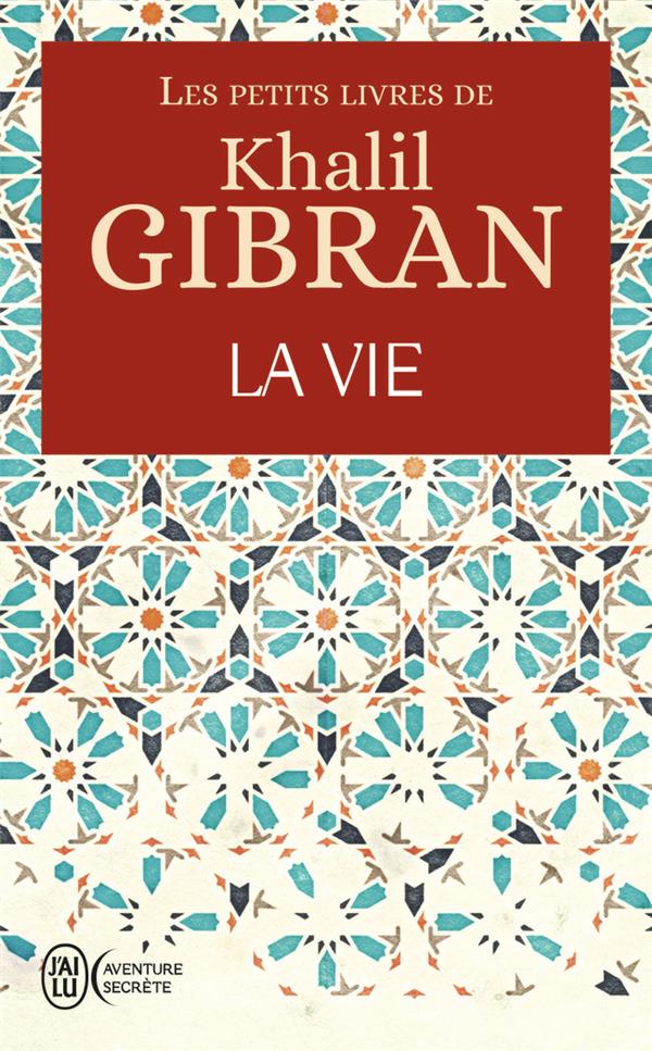 LES PETITS LIVRES DE KHALIL GIBRAN - LA VIE