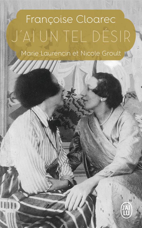 J'ai un tel désir. Marie Laurencin et Nicole Groult