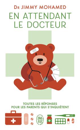 En attendant le docteur. Toutes les réponses pour les parents qui s'inquiètent